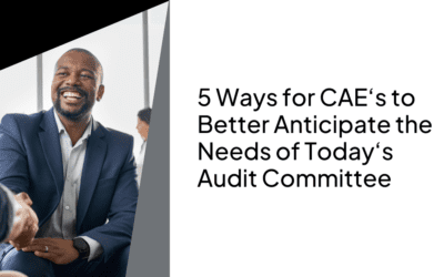 What the Audit Committee Expects Of the Chief Audit Executive: 5 Ways To Keep Pace