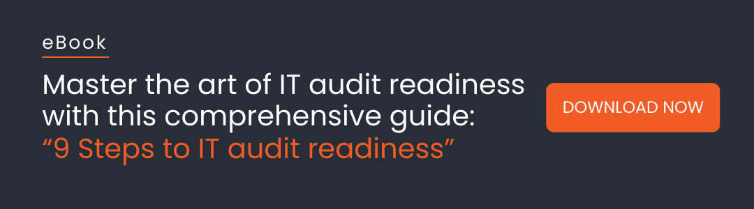 Banner showing our ebook, "9 Steps to IT Audit Readiness" which includes a comprehensive guide of how to master the art of IT audit readiness.