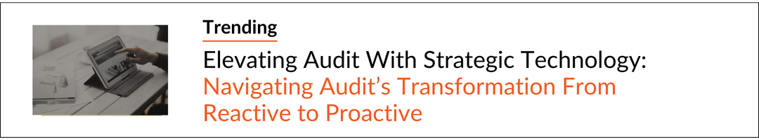Blog banner highlighting the trending content, "Elevating Audit with Strategic Technology:Navigating Audit's Transformation Reactive to Proactive".