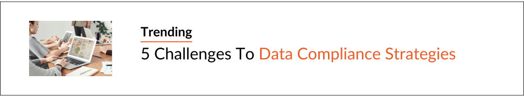 Blog banner showcasing our latest trending ebook, 5 Challenges To Data Compliance Strategies